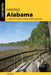Hiking Alabama: A Guide to the State's Greatest Hiking Adventures - Paperback | Diverse Reads