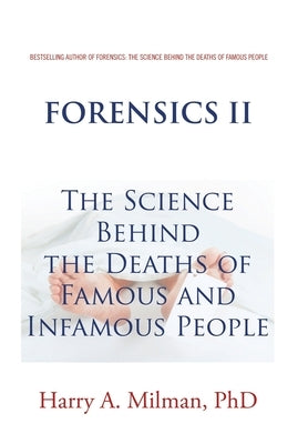Forensics Ii: The Science Behind the Deaths of Famous and Infamous People - Hardcover | Diverse Reads