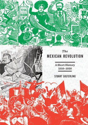 The Mexican Revolution: A Short History 1910-1920 - Paperback | Diverse Reads