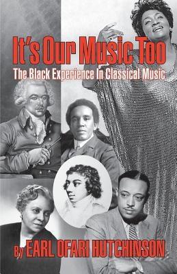 It's Our Music Too: The Black Experience in Classical Music - Paperback |  Diverse Reads