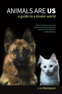 Animals Are Us: A Guide to a Kinder World - Paperback | Diverse Reads