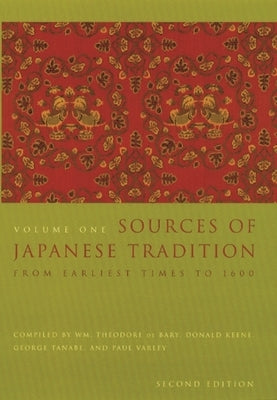 Sources of Japanese Tradition: From Earliest Times to 1600 / Edition 2 - Paperback | Diverse Reads