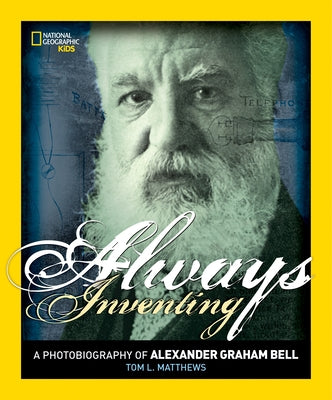 Always Inventing: A Photobiography of Alexander Graham Bell - Paperback | Diverse Reads