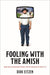 Fooling with the Amish: Amish Mafia, Entertaining Fakery, and the Evolution of Reality TV - Hardcover | Diverse Reads