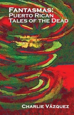Fantasmas: Puerto Rican Tales of the Dead - Paperback | Diverse Reads