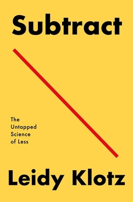 Subtract: The Untapped Science of Less - Paperback | Diverse Reads