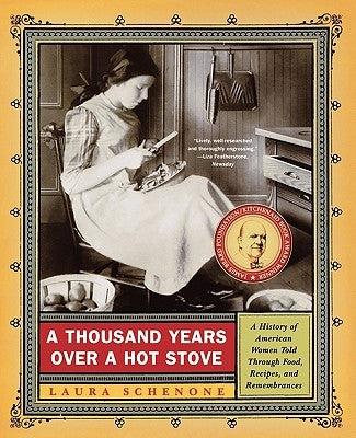A Thousand Years Over a Hot Stove: A History of American Women Told through Food, Recipes, and Remembrances - Paperback | Diverse Reads