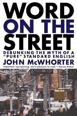 Word on the Street: Debunking the Myth of a Pure Standard English - Paperback |  Diverse Reads