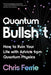 Quantum Bullsh*t: How to Ruin Your Life with Advice from Quantum Physics - Paperback | Diverse Reads