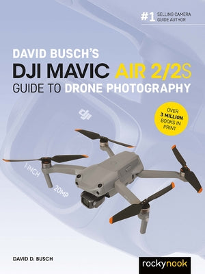 David Busch's DJI Mavic Air 2/2S Guide to Drone Photography - Paperback | Diverse Reads