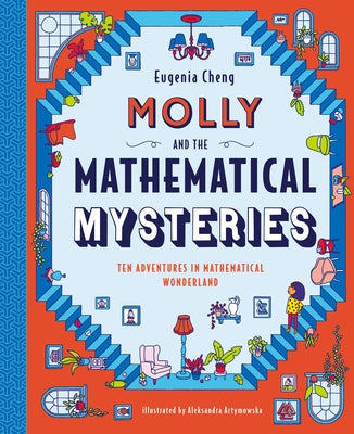 Molly and the Mathematical Mysteries: Ten Interactive Adventures in Mathematical Wonderland - Hardcover | Diverse Reads
