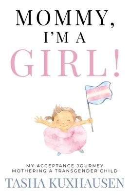 Mommy, I'm a Girl!: My Acceptance Journey Mothering a Transgender Child - Paperback | Diverse Reads