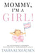 Mommy, I'm a Girl!: My Acceptance Journey Mothering a Transgender Child - Paperback | Diverse Reads