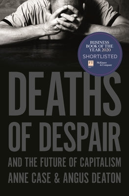 Deaths of Despair and the Future of Capitalism - Hardcover | Diverse Reads