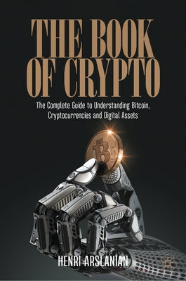 The Book of Crypto: The Complete Guide to Understanding Bitcoin, Cryptocurrencies and Digital Assets - Hardcover | Diverse Reads