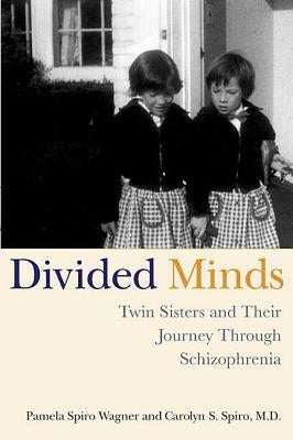Divided Minds: Twin Sisters and Their Journey Through Schizophrenia - Paperback | Diverse Reads