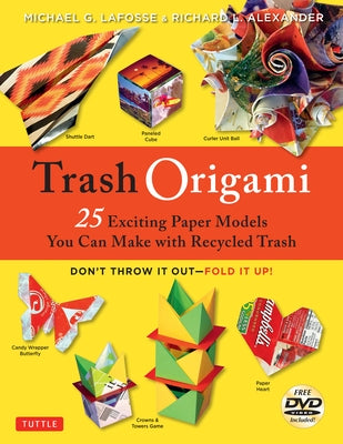 Trash Origami: 25 Paper Folding Projects Reusing Everyday Materials: Origami Book with 25 Fun Projects and Instructional DVD - Paperback | Diverse Reads