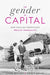 The Gender of Capital: How Families Perpetuate Wealth Inequality - Hardcover | Diverse Reads