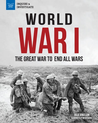 World War I: The Great War to End All Wars - Paperback | Diverse Reads