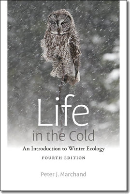 Life in the Cold: An Introduction to Winter Ecology, fourth edition - Paperback | Diverse Reads