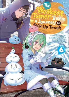 The Weakest Tamer Began a Journey to Pick Up Trash (Light Novel) Vol. 6 - Paperback | Diverse Reads