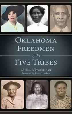 Oklahoma Freedmen of the Five Tribes - Hardcover | Diverse Reads