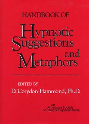 Handbook of Hypnotic Suggestions and Metaphors / Edition 1 - Hardcover | Diverse Reads