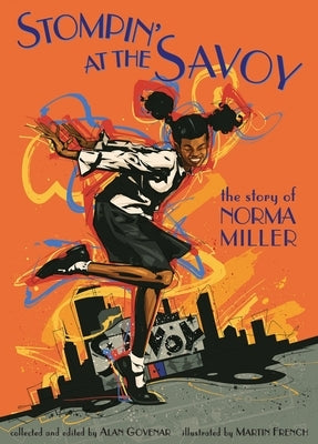 Stompin' at the Savoy: The Story of Norma Miller - Hardcover | Diverse Reads