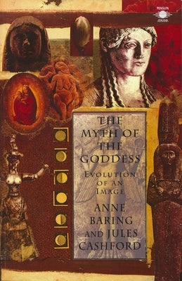 The Myth of the Goddess: Evolution of an Image - Paperback | Diverse Reads