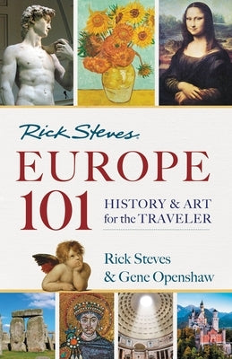 Rick Steves' Europe 101: History and Art for the Traveler - Paperback | Diverse Reads