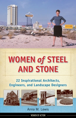 Women of Steel and Stone: 22 Inspirational Architects, Engineers, and Landscape Designers - Paperback | Diverse Reads