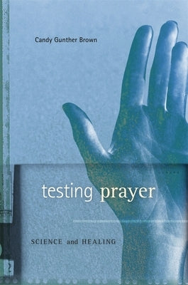 Testing Prayer: Science and Healing - Hardcover | Diverse Reads