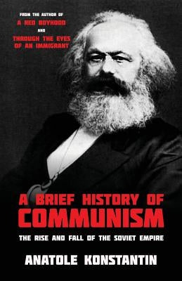 A Brief History of Communism: The Rise and Fall of the Soviet Empire - Paperback | Diverse Reads