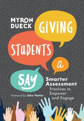 Giving Students a Say: Smarter Assessment Practices to Empower and Engage - Paperback | Diverse Reads