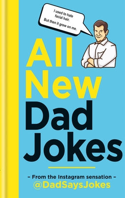 All New Dad Jokes: From the Instagram sensation @dadsaysjokes - Hardcover | Diverse Reads