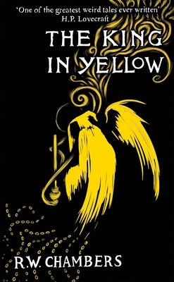 The King in Yellow, Deluxe Edition: An early classic of the weird fiction genre - Hardcover | Diverse Reads