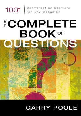 The Complete Book of Questions: 1001 Conversation Starters for Any Occasion - Paperback | Diverse Reads