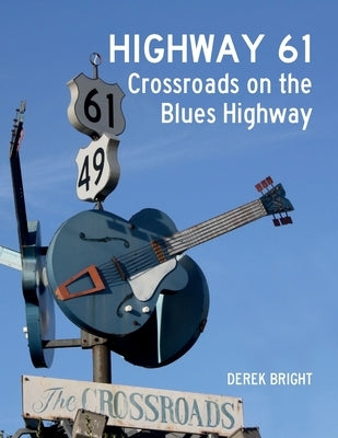 Highway 61: Crossroads on the Blues Highway - Paperback | Diverse Reads