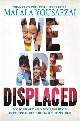 We Are Displaced: My Journey and Stories from Refugee Girls Around the World - Hardcover | Diverse Reads