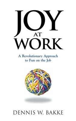 Joy at Work: A Revolutionary Approach To Fun on the Job - Paperback | Diverse Reads