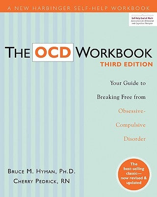 The Ocd Workbook: Your Guide to Breaking Free from Obsessive-Compulsive Disorder - Paperback | Diverse Reads