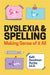 Dyslexia and Spelling: Making Sense of It All - Paperback | Diverse Reads