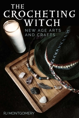 The Crocheting Witch: New Age Arts and Crafts - Paperback | Diverse Reads