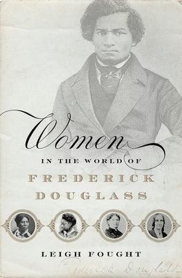 Women in the World of Frederick Douglass - Hardcover | Diverse Reads