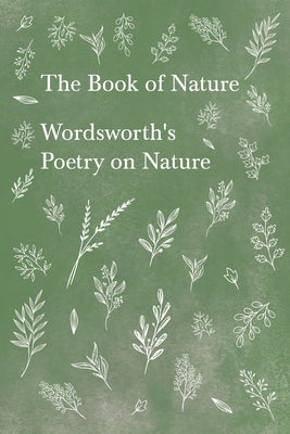 The Book of Nature;Wordsworth's Poetry on Nature - Paperback | Diverse Reads