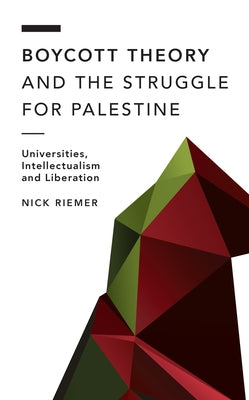 Boycott Theory and the Struggle for Palestine: Universities, Intellectualism and Liberation - Paperback | Diverse Reads