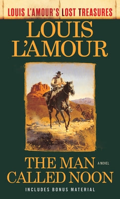 The Man Called Noon (Louis L'Amour's Lost Treasures): A Novel - Paperback | Diverse Reads