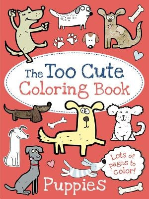 The Too Cute Coloring Book: Puppies - Paperback | Diverse Reads