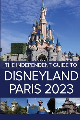 The Independent Guide to Disneyland Paris 2023 - Paperback | Diverse Reads