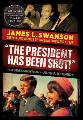 "The President Has Been Shot!": The Assassination of John F. Kennedy - Paperback | Diverse Reads